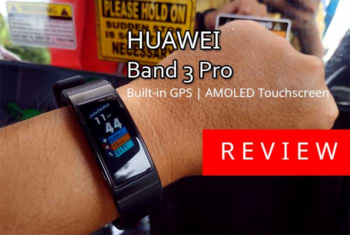 [รีวิว] Huawei Band 3 Pro Smartband – MultiSport + GPS Fitness Tracker