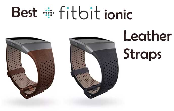 สายหนัง Fitbit Ionic ที่ดีที่สุดที่จะดูดีบน Smartwatch ของคุณ